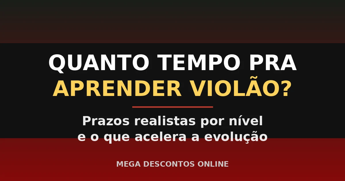 Quanto Tempo Demora para Aprender Violão? Prazos Reais